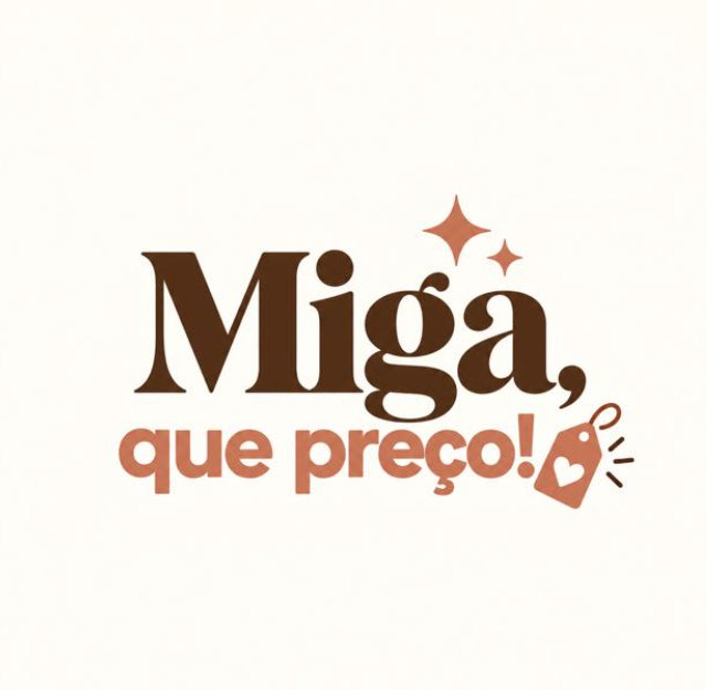 Miga, que preço!